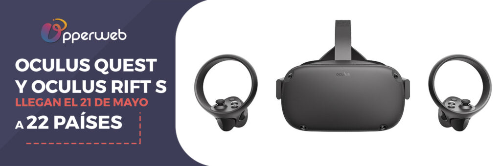 Oculus Quest y Oculus Rift S llegan el 21 de mayo a 22 países 